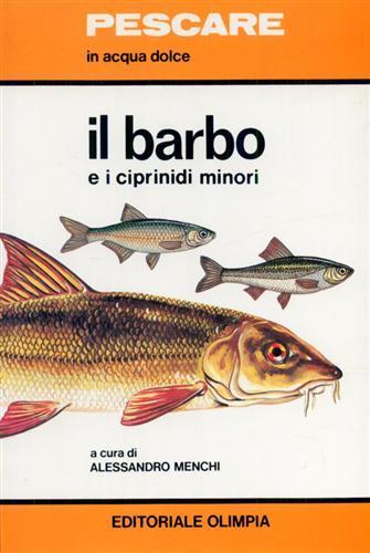 Il barbo e i ciprinidi minori - Alessandro Menchi - 2