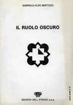 Il ruolo oscuro. dall'Indice: Temi e problemi, Cros e Rimbaud, Segni e stagioni, Il ruolo oscuro, Cros e L'Italia. Cronologia. Indici