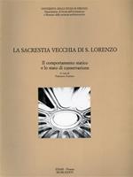 La Sacrestia vecchia di San Lorenzo. Il comportamento statico e lo stato di conservazione