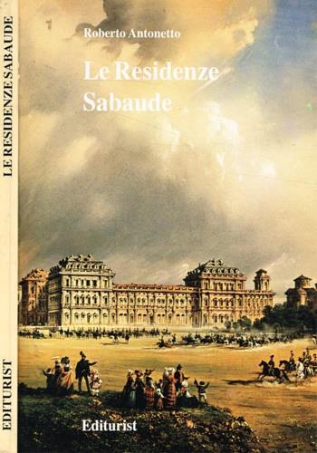 Le Residenze Sabaude - Roberto Antonetto - copertina