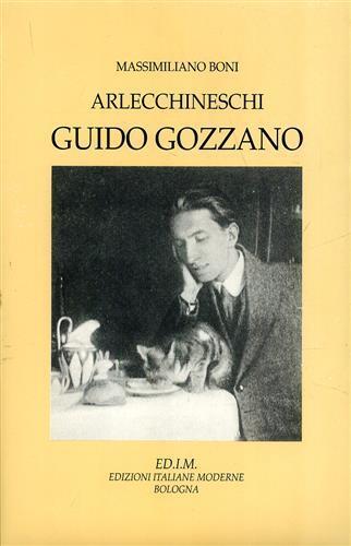 Arlecchineschi II: Appunti per ritratti o pirandellianamente ritratti da farsi. Gozzano - Massimiliano Boni - 2