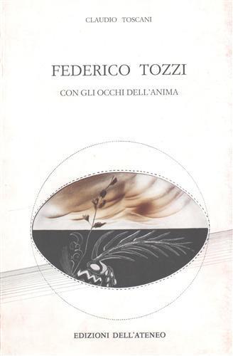 Federico Tozzi. Con gli occhi dell'anima - Claudio Toscani - 3