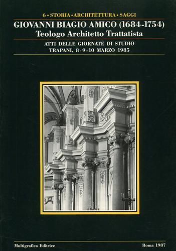Giovanni Biagio Amico. 1684. 1754. Teologo Architetto Trattatista - 2
