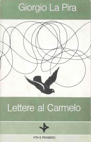 Lettere al Carmelo - Giorgio La Pira - copertina