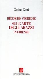 Ricerche storiche sull'Arte degli arazzi in Firenze