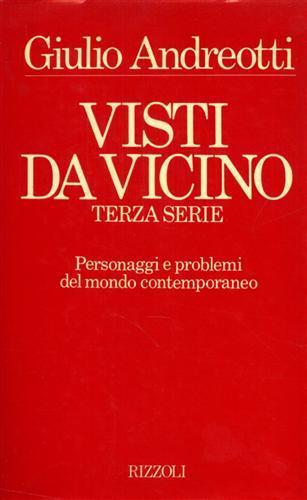 Visti da vicino. Terza serie. Personaggi e problemi del mondo contemporaneo - Giulio Andreotti - copertina