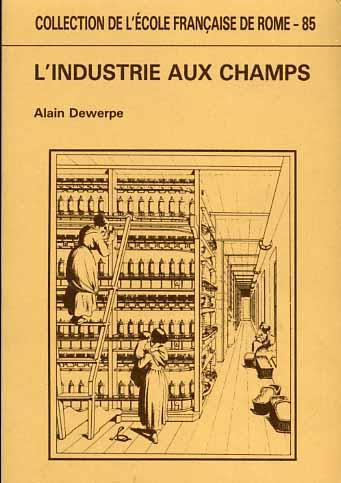 L' industrie aux champs. Essai sur la proto - industrialisation en Italie du Nord ( 1800 - 1880 ) - Alain Dewerpe - 2