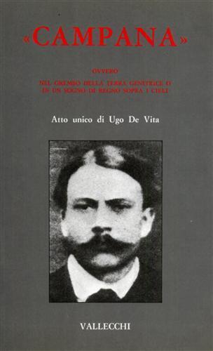 Campana, ovvero nel grembo della terra genitrice o in un sogno di regno sopra i cieli. Atto unico - Ugo De Vita - copertina