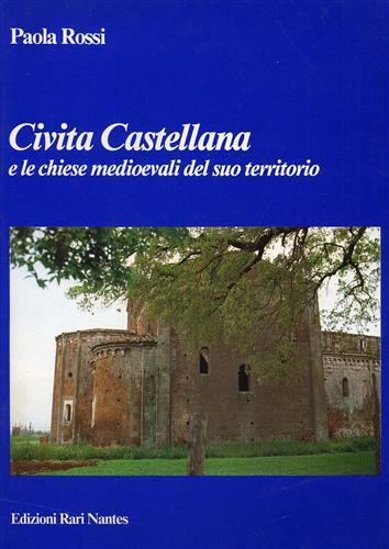 Civita Castellana e le chiese medioevali del suo territorio - Paola Rossi - copertina