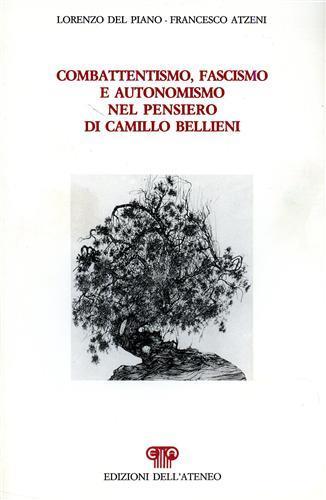 Combattentismo, fascismo e autonomismo nel pensiero di Camillo Bellieni - Lorenzo Del Piano - copertina