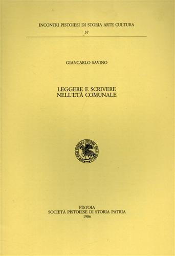 Leggere e scrivere nell'Età Comunale - Giancarlo Savino - copertina