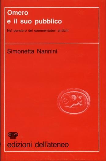 Omero e il suo pubblico. Nel pensiero dei commentatori antichi - Simonetta Nannini - copertina