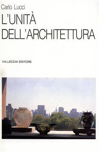 L' unità dell'architettura - Carlo Lucci - 2