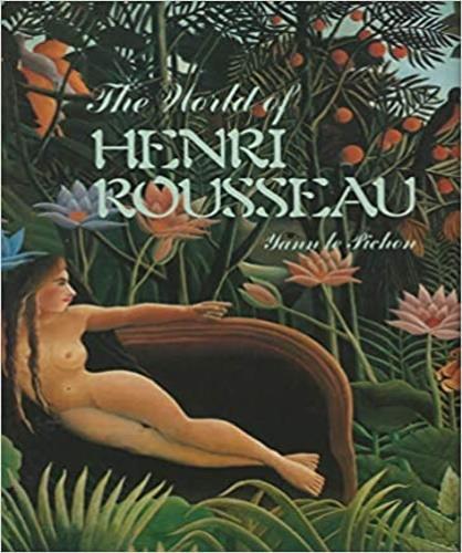 The World of Henry Rousseau - Yann Le Pichon - 2