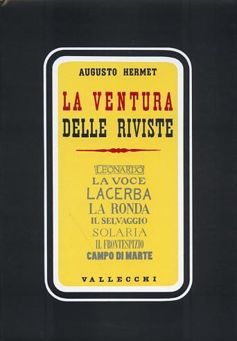 La ventura delle riviste. Leonardo, La Voce, Lacerba, La Ronda, Il Selvaggio, Solaria, Il Frontespizio, Campo di Marte - Augusto Hermet - 3