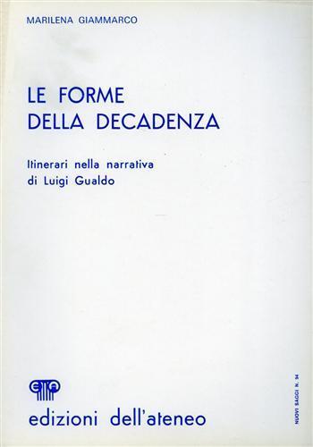 Le forme della decadenza. Itinerari nella narrativa di Luigi Gualdo - Marilena Giammarco - copertina