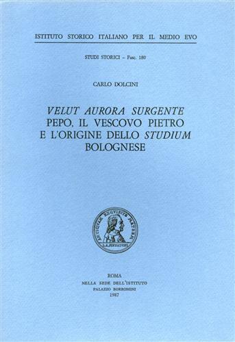 Velut Aurora Surghente Pepo, il vescovo Pietro e l'origine dello Studium bolognese - Carlo Dolcini - copertina