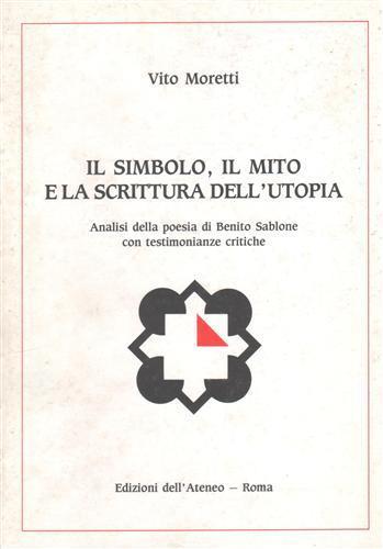 Il simbolo, il mito e la scrittura dell'utopia - Vito Moretti - copertina