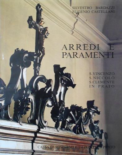 Arredi e Paramenti. S. Vincenzo, S. Niccolò, S. Clemente in Prato - Silvestro Bardazzi - copertina