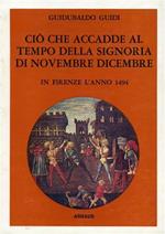Ciò che accadde al tempo della Signoria di Novembre - Dicembre in Firenze l'anno 1494