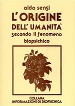 L' origine dell'Umanità secondo il pensiero biopsichico. Contiene, tra l'altro: Le Stan