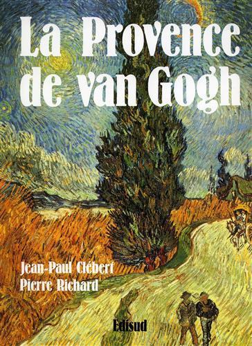 La Provence de van Gogh - Jean-Paul Clébert - copertina