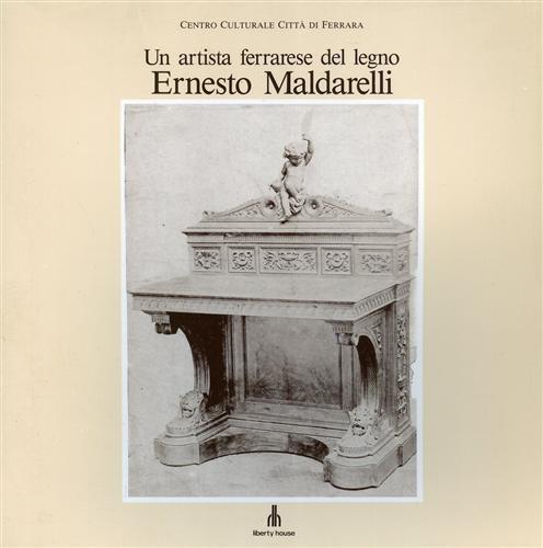 Un artista ferrarese del legno Ernesto Maldarelli. 1850. 1930 - 3