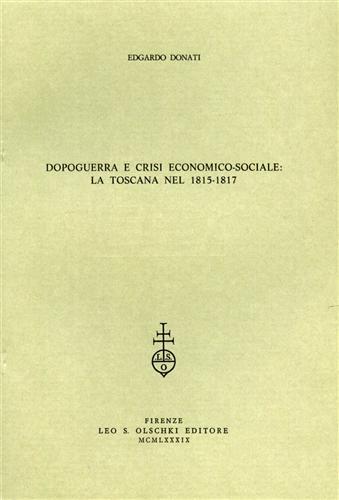 Dopoguerra e crisi economico - sociale: La Toscana nel 1815 - 1817 - Edgardo Donati - copertina