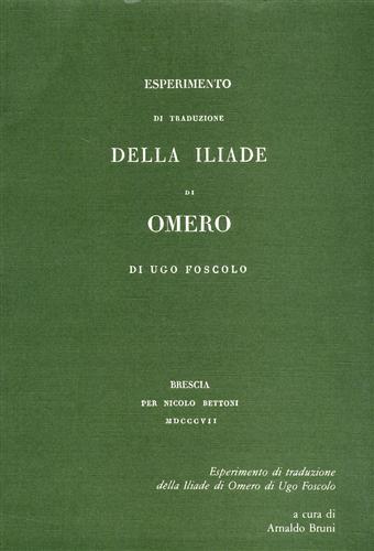 Esperimento di traduzione della Iliade di Omero - Ugo Foscolo - 2