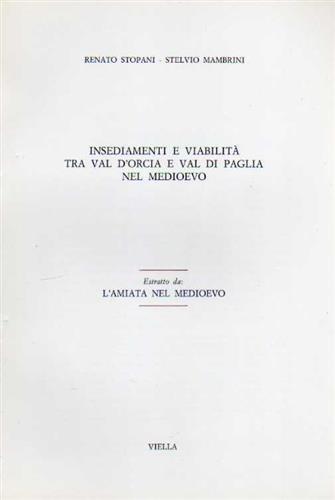 Insediamenti e viabilità tra la val d'Orcia e la val di Paglia nel Medioevo - Renato Stopani - 3