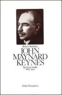 John Maynard Keynes. Vol. I: Speranze tradite 1883 - 1920 - Robert Skidelsky - copertina