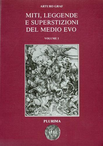 Miti, Leggende e superstizioni del Medioevo. Vol.I:Il mito del Paradiso ter - Arturo Graf - 2