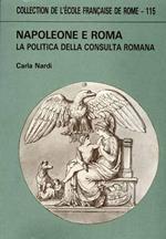 Napoleone e Roma. La politica della Consulta romana