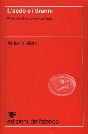 L' aedo e i tiranni. Ricerche sull'Inno omerico a Apollo - Antonio Aloni - 3