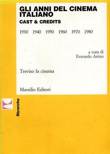 Gli anni del cinema italiano. Cast & Credits Vol. I: 1930. 1980 - 2