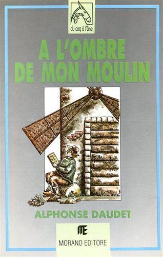 A l'ombre de mon moulin - Alphonse Daudet - copertina