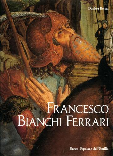 Francesco Bianchi Ferrari e la pittura a Modena fra '400 e '500 - Daniele Benati - copertina