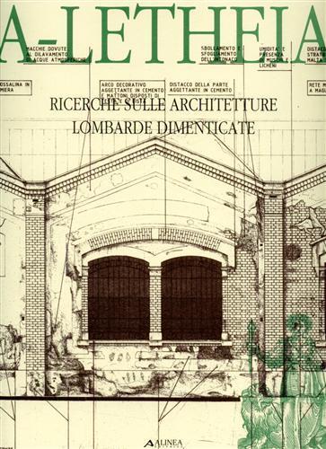 Ricerche sulle architetture lombarde dimenticate - Marco Dezzi Bardeschi - 3