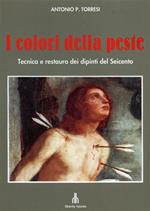 I colori della peste. Tecnica e restauro dei dipinti del Seicento