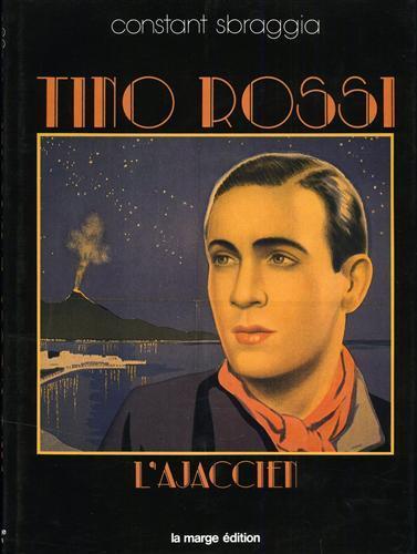 Tino Rossi, l'Ajaccien - Constant Sbraggia - copertina