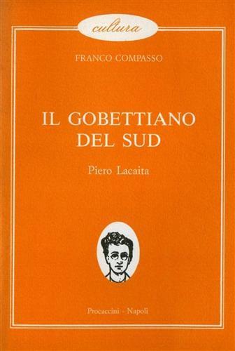 Il gobettiano del sud. Piero Lacaita - Franco Compasso - copertina