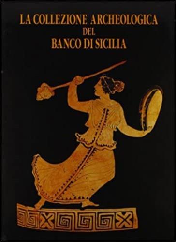 La Collezione Archeologica del Banco di Sicilia - Filippo Giudice - 2