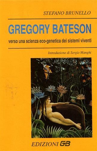 Gregory Bateson verso una scienza eco genetica dei sistemi viventi - Stefano Brunello - copertina