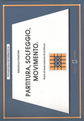 Partitura, solfeggio, movimento. Note di esecuzione di scrittura - Graziella Tonfoni - 2