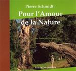 Pierre Schmidt: Pour l'amour de la nature