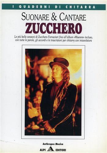 Zucchero Fornaciari. Suonare e cantare. le più belle canzoni fino all'album  "Miserere" incluso, con tutte le parole, gli accordi e le trascrizioni per  chitarra con intavolatura - Libro Usato - Alpi Editori -