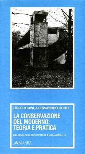 La conservazione del moderno: Teoria e Pratica - Lidia Fiorini - 3