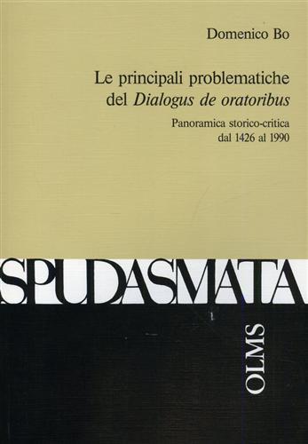 Le principali problematiche del "Dialogus de oratoribus". Panoramica storico-critica dal - Domenico Bo - 2