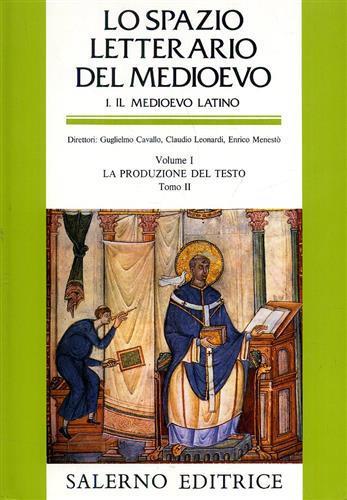 Lo Spazio Letterario del Medioevo. Sez. I: Il Medioevo Latino. Vol. I, tomo II: La produzione del testo - 3