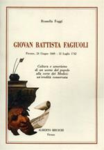Giovan Battista Fagiuoli. Cultura ed umorismo di un uomo alla corte dei Medici: un'eredità conservata